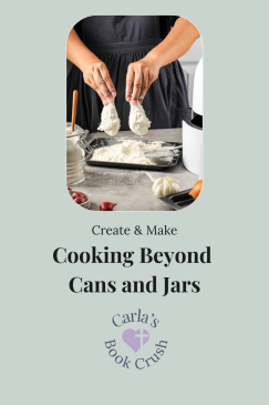 Embracing the Journey: Cooking Beyond Cans and Jars