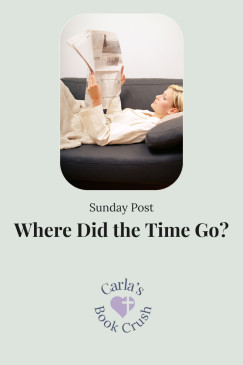 The Sunday Post #2: Where Did the Time Go?