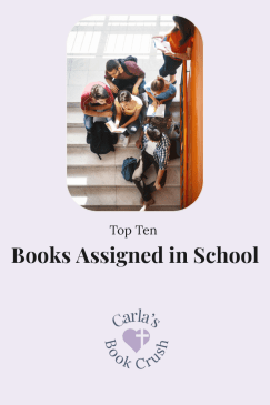 Ten Books Assigned in School: Love ‘Em or Leave&nbsp;‘Em