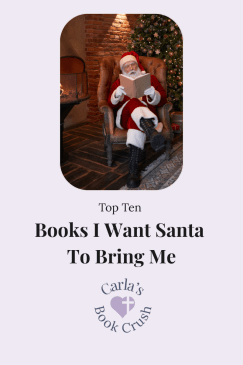 Ten Books I Want Santa To Bring&nbsp;Me