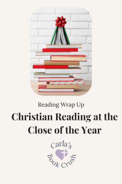 December 2024 Wrap Up: Christian Reading at the Close of the&nbsp;Year