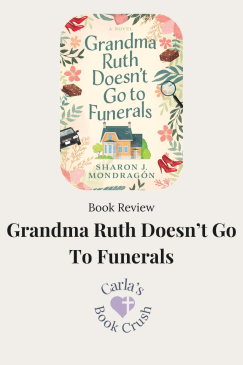 Grandma Ruth Doesn’t Go To Funerals by Sharon Mondragon: Book&nbsp;Review