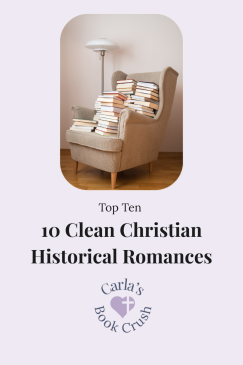 10 Clean Christian Historical Romances with a Touch of&nbsp;Suspense