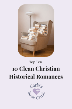 10 Clean Christian Historical Romances with a Touch of&nbsp;Suspense