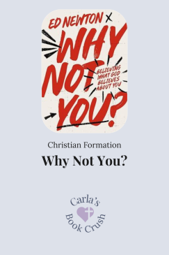 Christian Living Book Review: Why Not You? Believing What God Believes About You by Ed&nbsp;Newton