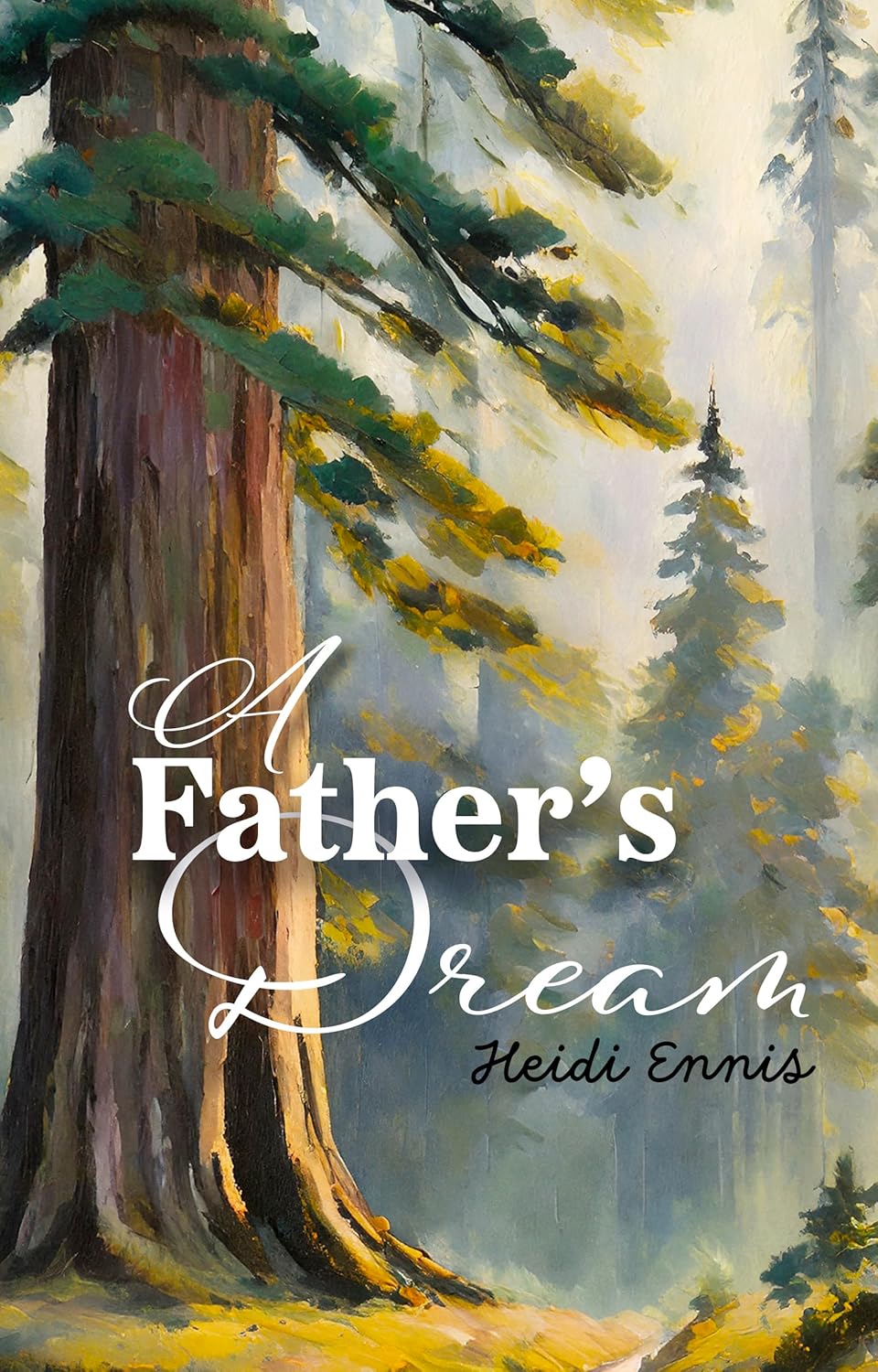 Cover of "A Father's Dream" by Heidi Ennis. Features a large, majestic tree in a misty forest, evoking a sense of tranquility and wonder.
