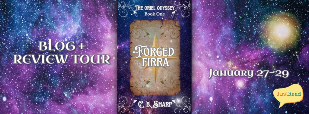 Space-themed banner for "The Oriel Odyssey: Book One - Forged on Firra" by C.B. Sharp. Text reads, "Blog + Review Tour, January 27-29," on a galaxy backdrop.