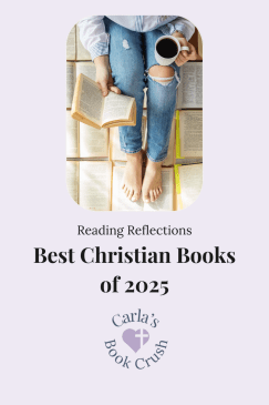 A person in jeans sits cross-legged on open books, holding a cup and a book. Text: "Reading Reflections: Best Christian Books of 2025." Logo: "Carla's Book Crush."