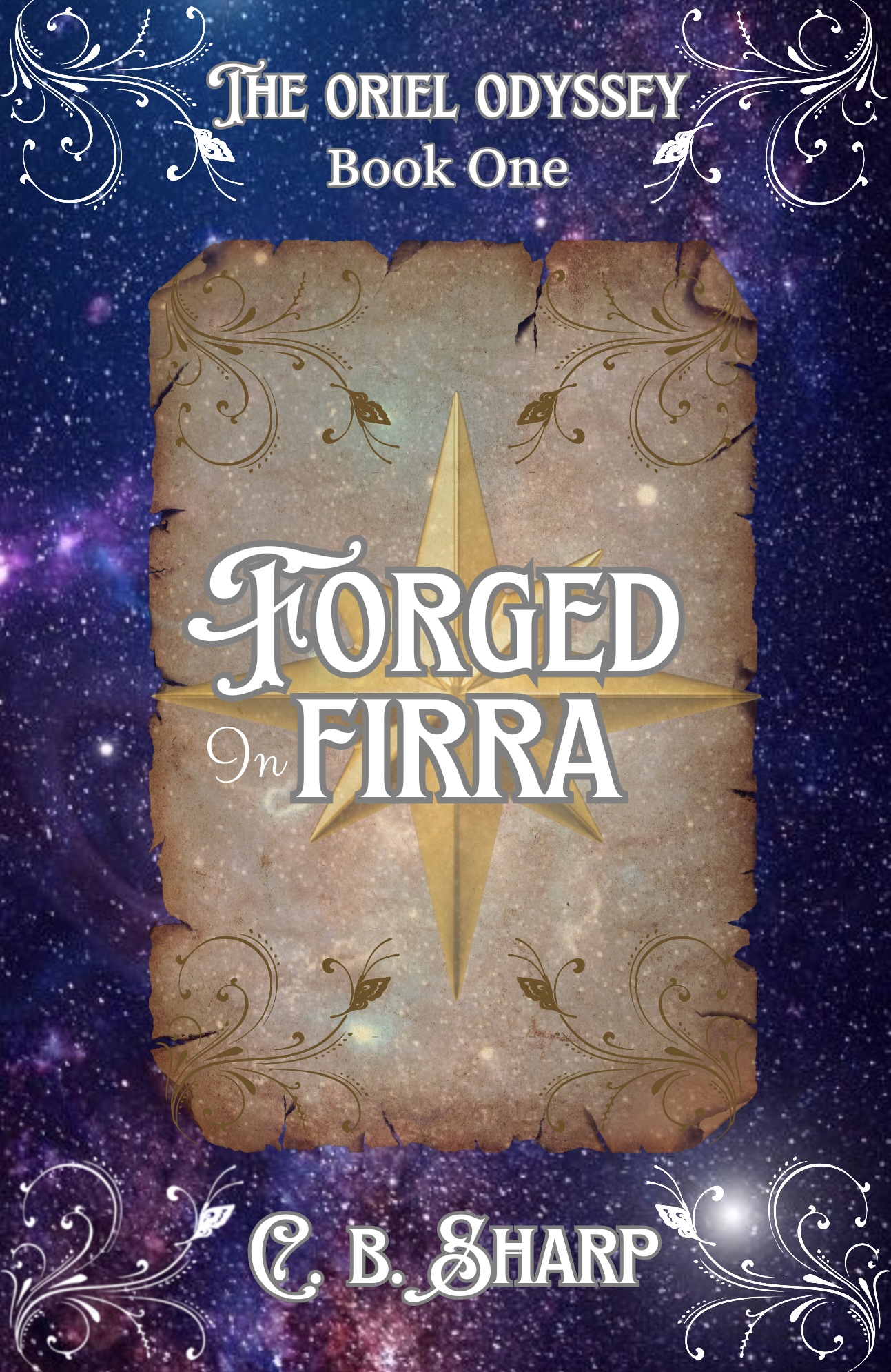 Book cover for "The Oriel Odyssey: Book One, Forged in Firra" by C.B. Sharp. A starry background with ornate details frames a parchment with a compass.