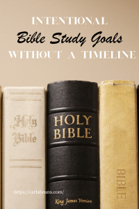 Four Bibles with different covers are aligned. Text above reads, "Intentional Bible Study Goals Without a Timeline." The mood is contemplative.