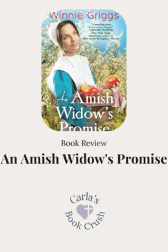 Book review graphic for An Amish Widow’s Promise by Winnie Griggs, featuring an Amish woman with apples in an orchard. Carla’s Book Crush logo appears at the bottom.