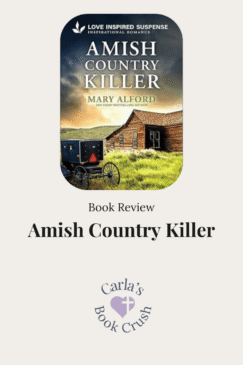 Amish Country Killer by Mary Alford book review featured image. The cover shows an Amish buggy in front of a rustic wooden house beneath a dramatic cloudy sky. The image also includes “Book Review” and the Carla’s Book Crush logo and name.