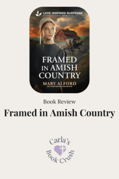 Framed in Amish Country by Mary Alford book review featured image. The book cover shows an Amish woman looking over her shoulder with a red barn, horse drawn buggy, and dramatic sunset behind her. The image also includes “Book Review” and the Carla’s Book Crush logo and name.