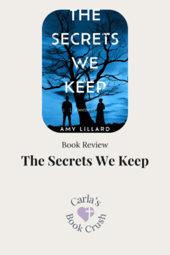 Book review graphic for *The Secrets We Keep* by Amy Lillard, showing a blue, eerie tree scene with two figures; Carla’s Book Crush logo below.